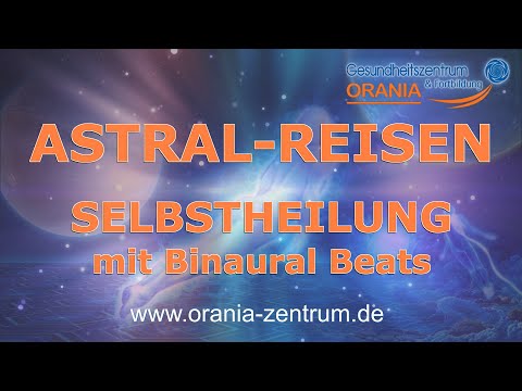 ASTRALREISEN - Heilmusik mit Binaural Beats und Frequenzen