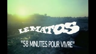 Le Matos "58 minutes pour vivre" Ultra SD video by RKSS