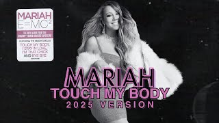 Mariah Carey - Touch My Body (2025 Studio Version)