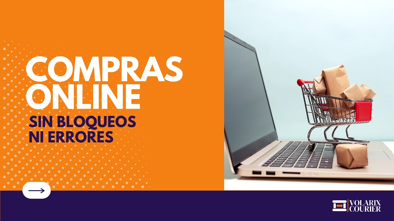 COMPRAS ONLINE SIN BLOQUEOS NI ERRORES | Volarix Courier