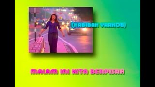 Malam Ini Kita Berpisah - Habibah Yaakob (Petikan Dari Official MTV Karaoke)