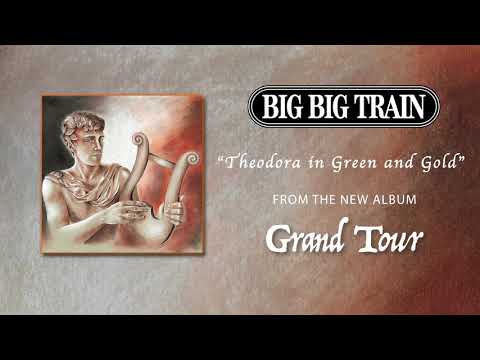 Big Big Train - Theodora in Green and Gold