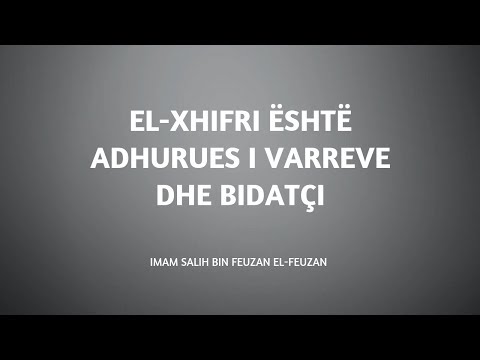 El-Xhifri është adhurues i varreve dhe bidatçi - Feuzan