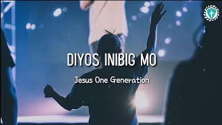 Diyos Inibig Mo -Jesus One Generation (Lyrics)
