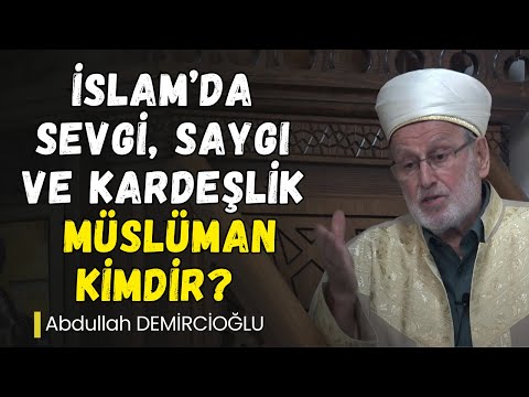 Sevgi ve Saygı Kaybolursa Ne Olur? İslam’dan Uyarılar | Abdullah Demircioğlu