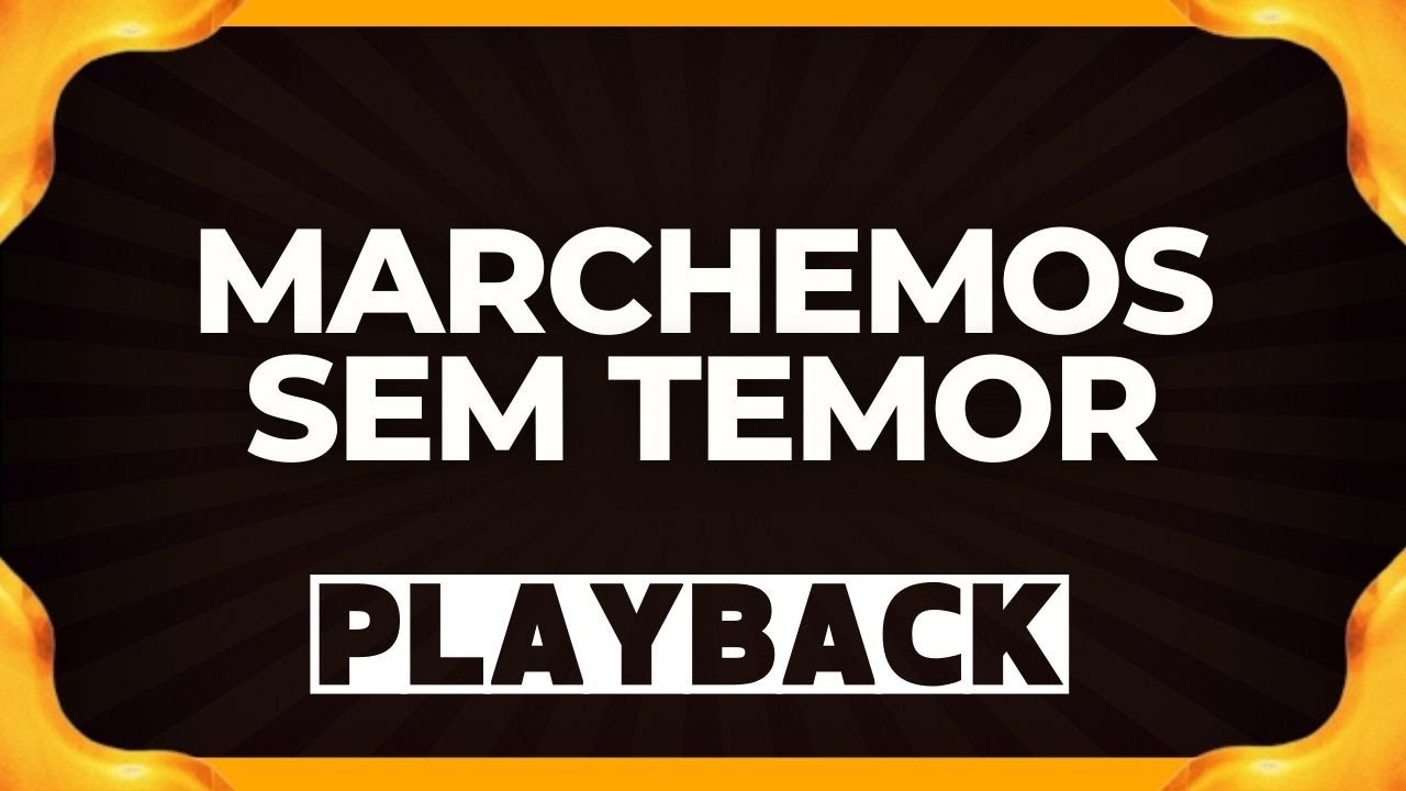 MARCHEMOS SEM TEMOR playback