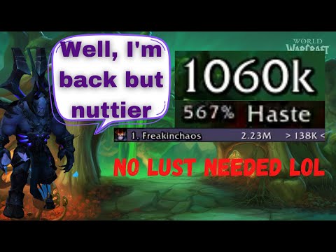 140k ST, 1mil dmg Tyrant... 567% haste w/o LUST... I know... I'll stop before I get us nerfed