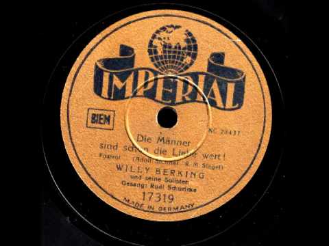Die Männer sind schon die Liebe wert! / Willy Berking & Orchester, Gesang: Rudi Schuricke