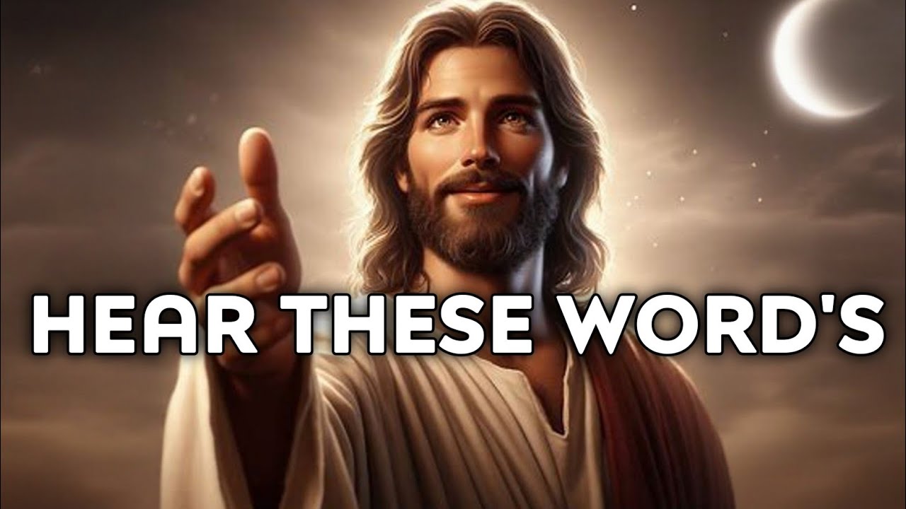 Hear These Words | God Message Today| God Message For You Today | GodsMessage Now
