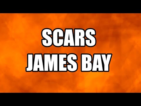 Scars - James Bay