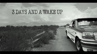 Three Days And A Wake Up (Official Video)