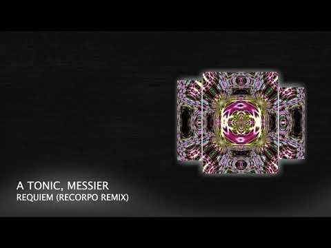 PREMIERE: Messier, A · Tonic - Requiem (ReCorpo Remix) (Short Edit) [Melodic House & Techno 2022]