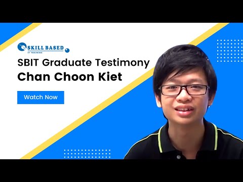 Chan Choon Kiet, a SBIT Graduate Testimonial (Length: 5:01)