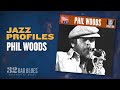 Phil Woods - Jazz Profiles