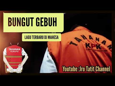DJ MAHESA - BUNGUT GEBUH