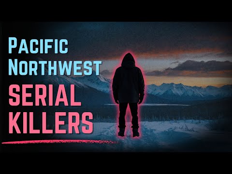 10 Serial Killers from the Pacific Northwest