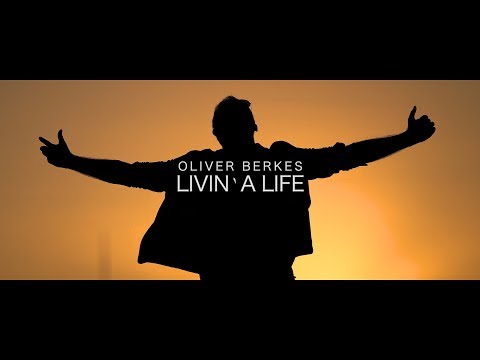 Oliver Berkes - Livin' A Life (Official Music Video)