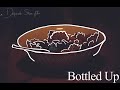 BOTTLED UP A Film