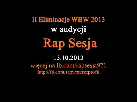 Rap Sesja | 13 października | II Eliminacje WBW 2013 | 13.10.2013