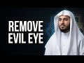 Powerful Ruqyah For Evil Eye Envy Hasad Remove Negative Energy Blockages Strong Protection