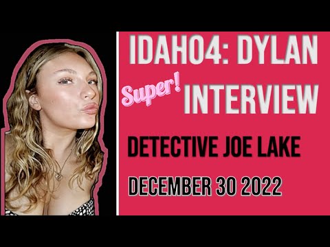 IDAHO4: Interview Dylan Mortensen (Detective Joe Lake) ISP DEC 30TH 2022