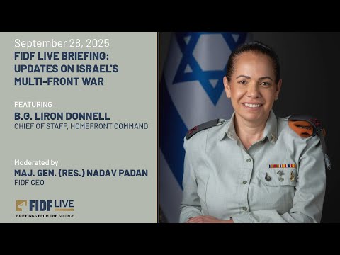 FIDF Live Briefing - B. G. Liron Donnell, Chief of Staff, Homefront Command | September 28, 2025
