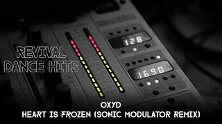 Oxyd - Heart Is Frozen (Sonic Modulator Remix) [HQ]