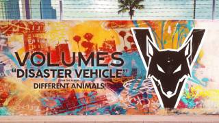 Volumes - &quot;Disaster Vehicle&quot; (Stream)