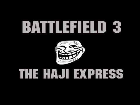 [EGZ] BF3 - The Haji Express