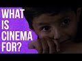 POP CULTURE What Is Cinema For