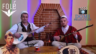 Shkumbin Sadiki & Dali Ismailaj - Kenge Per Fadil Dostan Baftjarin (Kordhaku)