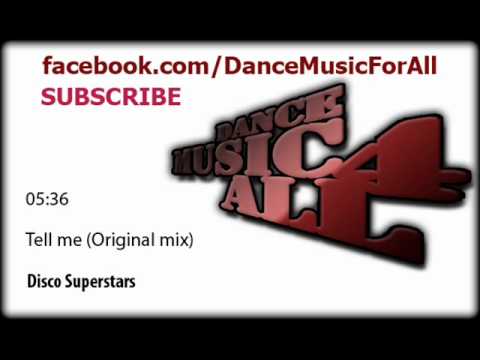Disco Superstars - Tell me (Original mix) - Official HQ