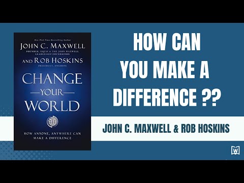 Change Your World: How Anyone, Anywhere Can Make a Difference |#success |#booksummary |#money