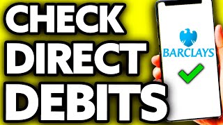 How To Check Direct Debits on Barclays App [Very EASY!]