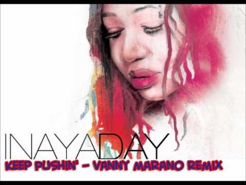 Inaya Day - Keep Pushin (Vanny Marano Bootleg Remix)