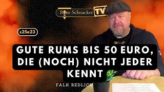 S25E23 ► Die 6 besten Rum-Tipps bis 50 €, die kaum einer kennt | Rum-Schnacker TV