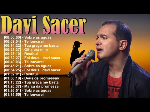 🙏 Davi Sacer ✨ Louvores Inspirados Que Exaltam a Grandeza de Deus e Renovam a Esperança 🎶