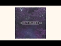 I Don't Wanna Go