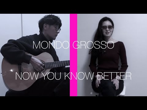NOW YOU KNOW BETTER/MONDO GROSSO【GUITAR COVER】