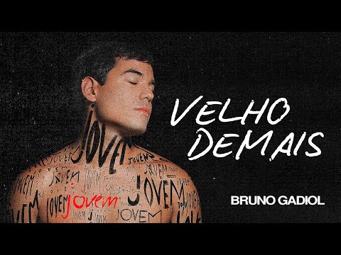 Bruno Gadiol - Velho Demais (Lyric Video)