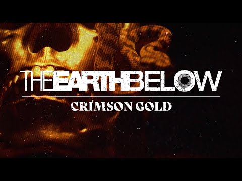 The Earth Below - Crimson Gold [Official Video]