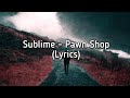 Sublime - Pawn Shop (Lyrics)