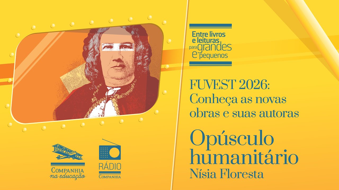 Entre livros e leituras na Fuvest 2026: “Opúsculo humanitário”, de Nísia Floresta