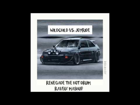Joyride vs. Wildchild - Renegade The Hot Drum (RaveU! Mashup) [Free Download]