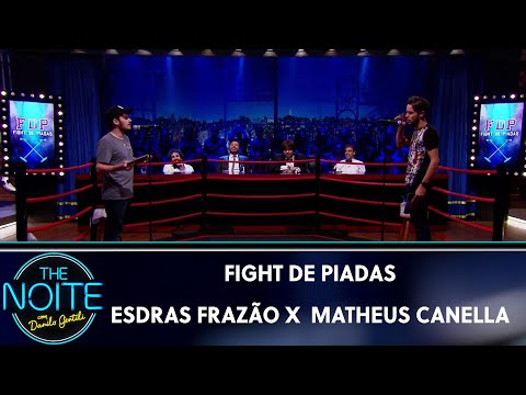 FDP 2019: Esdras Frazão x  Matheus Canella - Ep. 11 | The Noite (28/05/19)