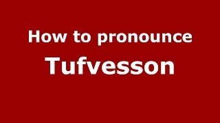 How to pronounce Tufvesson