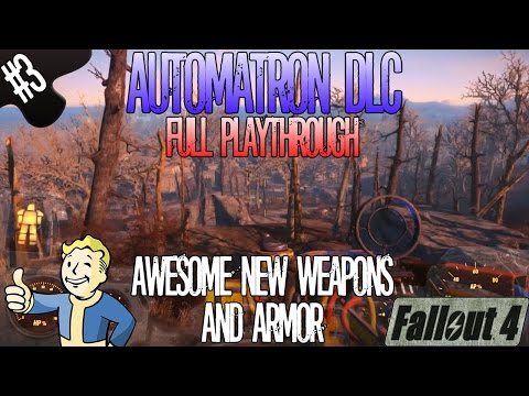 Fallout 4 | Automatron DLC Playthrough | Part 3 | Awesome New Weapons and Armor