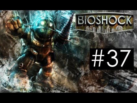 Bioshock - Walkthrough - Part 37 Live, Die, & Repeat (Lets Play Gameplay/Commentary)