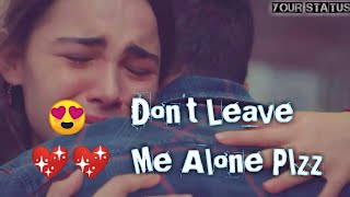 Dont Leave Me Alone Plzz  Best Love Moments2k20 Vi