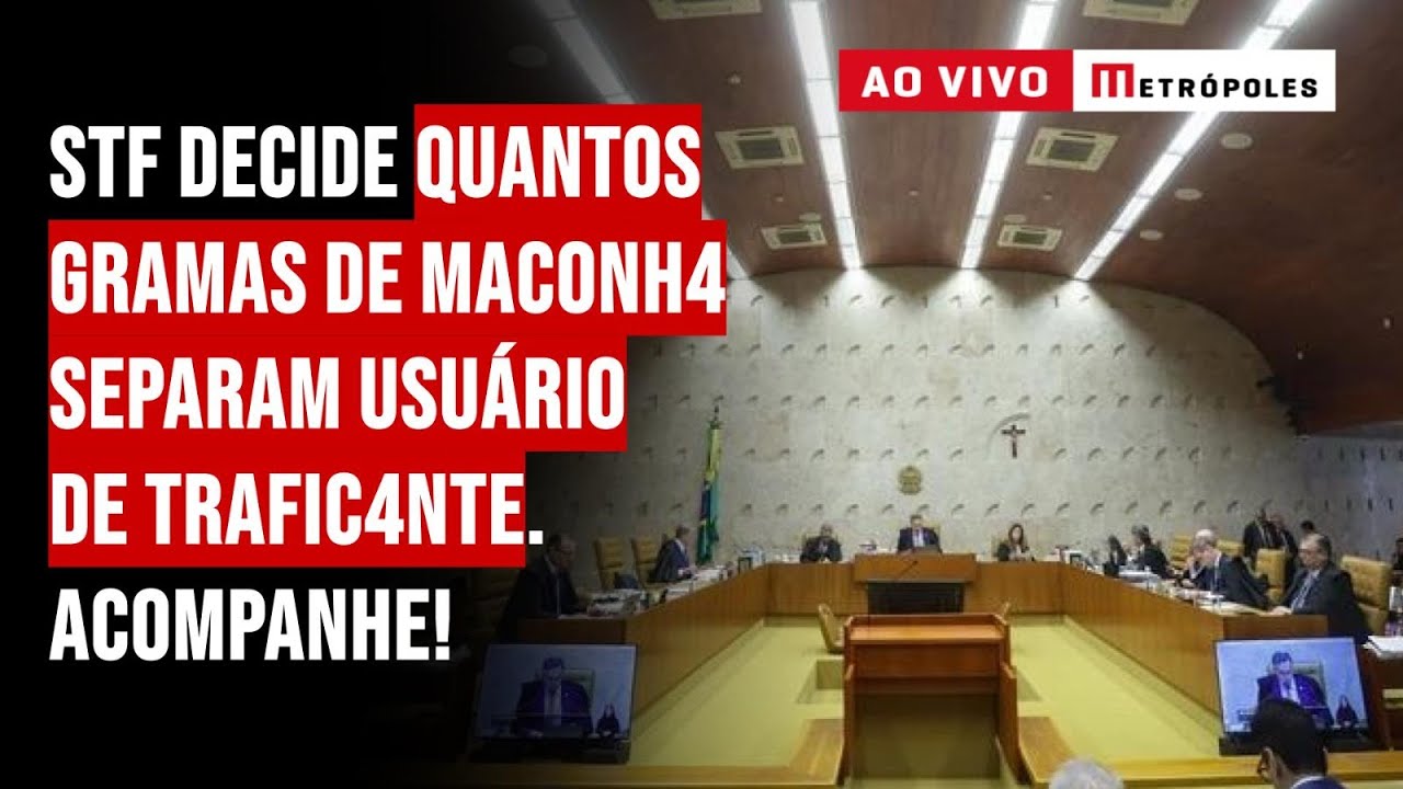 STF decide quantos gramas de maconha separam usuário de traficante. Acompanhe!
